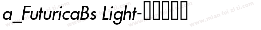 a_FuturicaBs Light字体转换